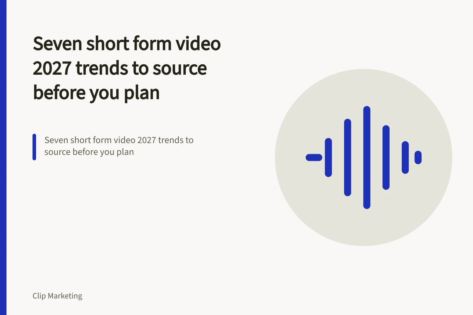 Seven short form video 2027 trends to source before you plan
