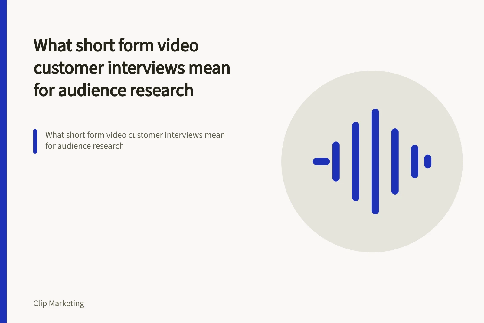 What short form video customer interviews mean for audience research