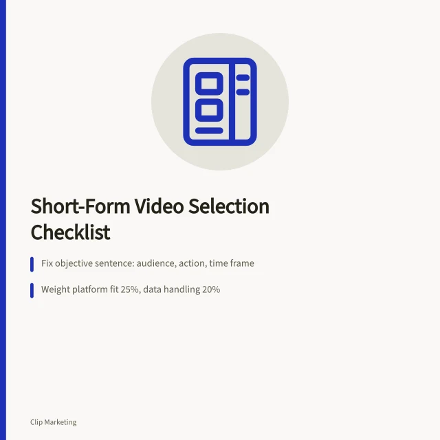 Checklist card for short-form video selection: platform fit, weighted scoring, data sign-off. Before you sign off a short form video selection checklist