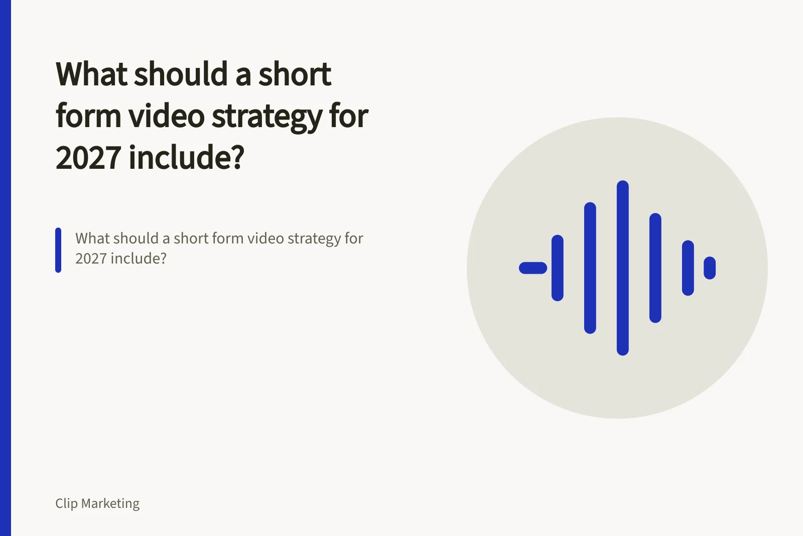 What should a short form video strategy for 2027 include?